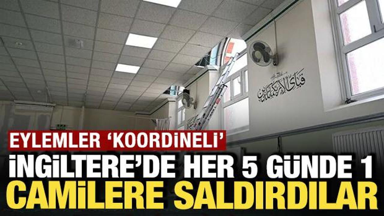 Rapor: ‘İngiltere’de her 5 günde 1 camilere saldırdılar’